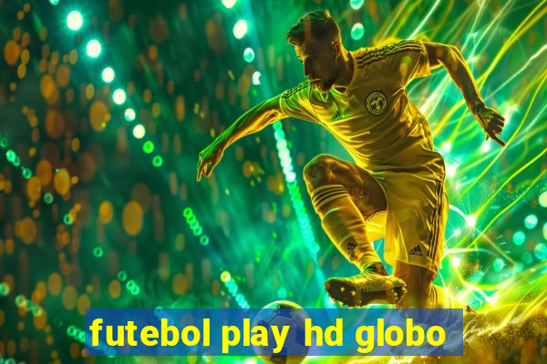 futebol play hd globo